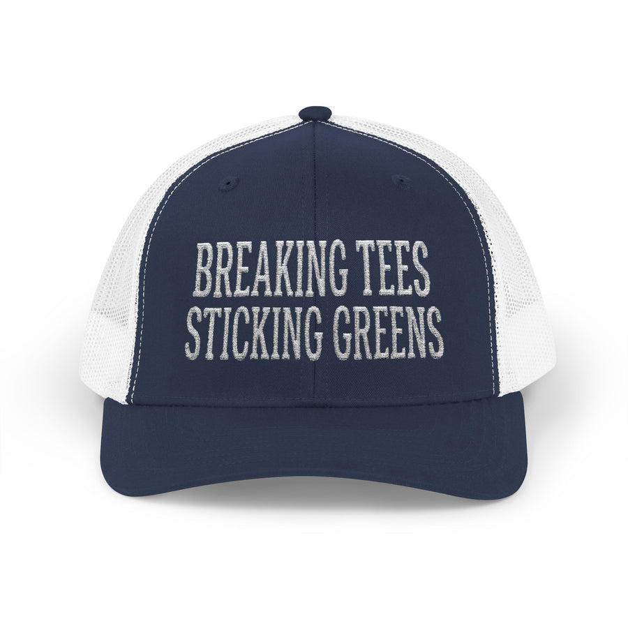 Breaking Tees Sticking Greens — Golf Trucker Hat