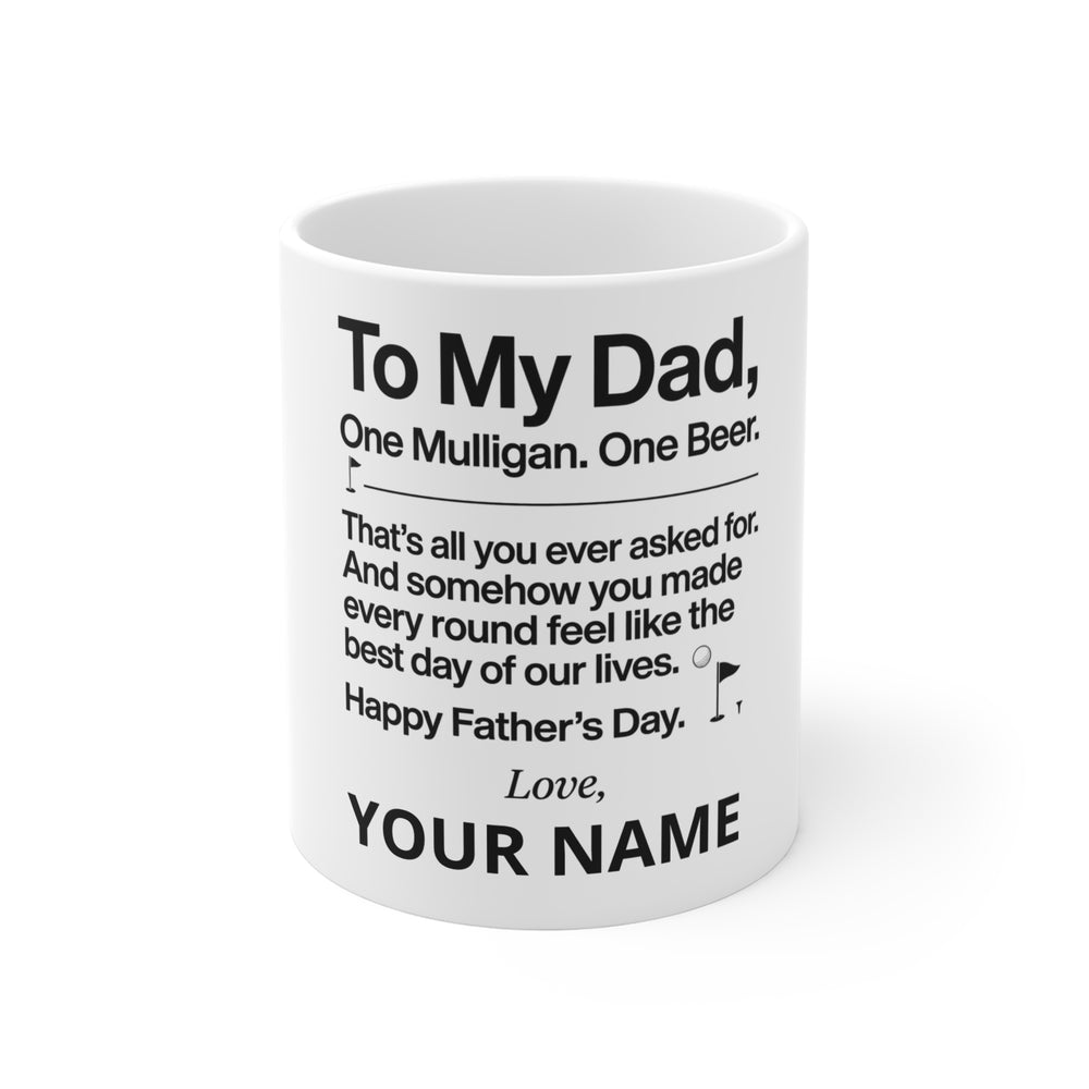Father's Day Golf Mug — "To My Dad, One Mulligan, One Beer" Personalized 11oz