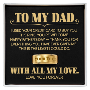 Personalized Father's Day Gift for Dad - Custom Engraved Dad Ring "I Used Your Credit Card"