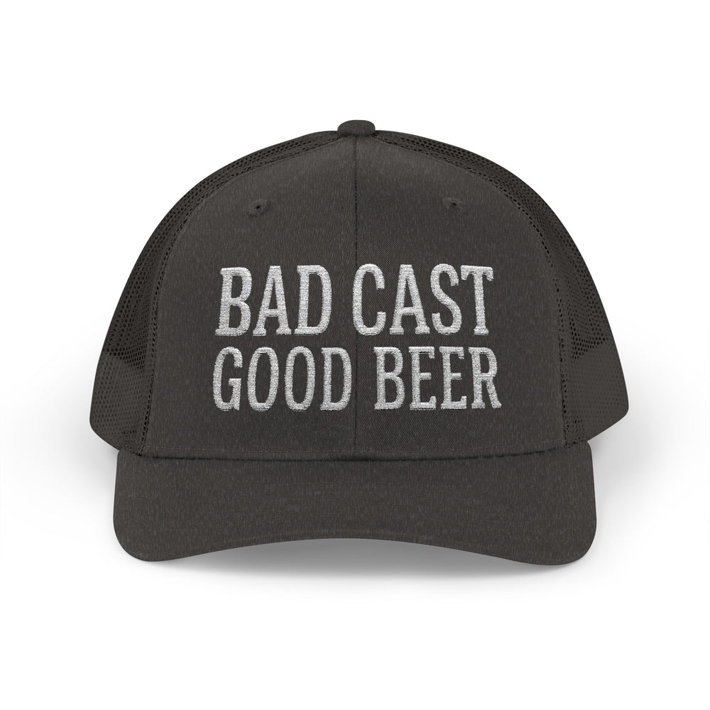 Bad Cast Good Beer — Fishing Trucker Hat