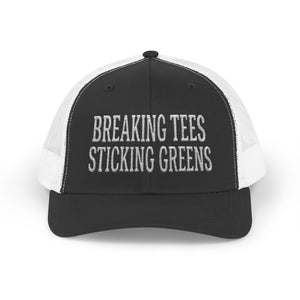 Breaking Tees Sticking Greens — Golf Trucker Hat