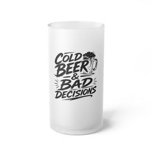 Frosted Beer Mug — "Cold Beer & Bad Decisions" Funny Drinking Glass