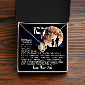 [ALMOST SOLD OUT] To My Daughter - Hold This Close - Love Necklace