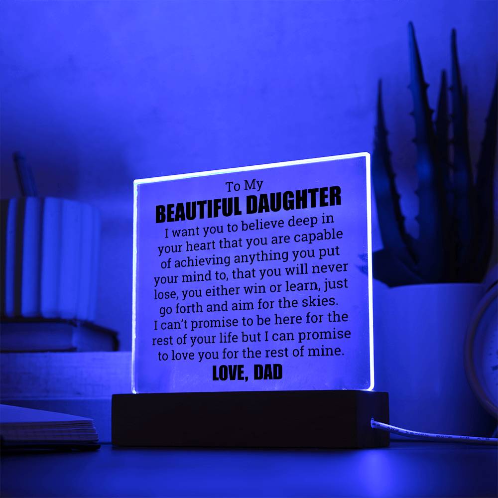 [ALMOST SOLD OUT] To My Daughter – YOU WILL NEVER LOSE - Square Acrylic Plaque