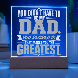 Greatest Stepdad Acrylic Square Plaque – You Didn't Have To Be My Dad | Bonus Dad Father's Day Gift