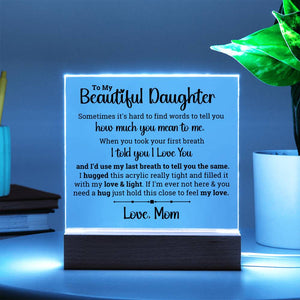 [ALMOST SOLD OUT] To My Daughter – When you took your first breath - Square Acrylic Plaque