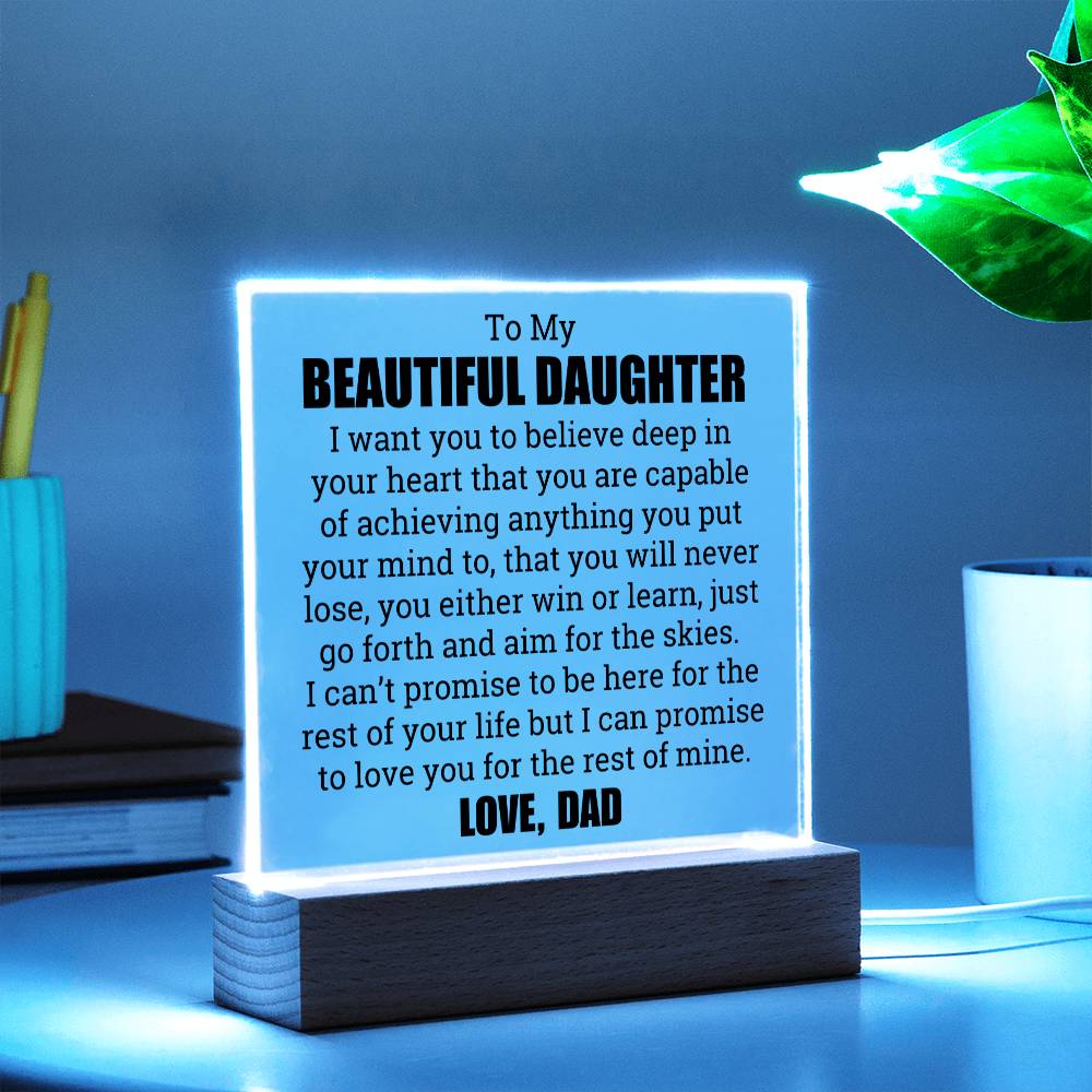 [ALMOST SOLD OUT] To My Daughter – YOU WILL NEVER LOSE - Square Acrylic Plaque