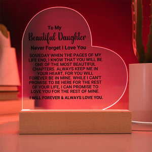 [ALMOST SOLD OUT] TO MY BEAUTIFUL DAUGHTER – NEVER FORGET I LOVE YOU - Heart Acrylic Plaque
