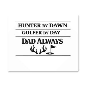 Hunter by Dawn Golfer by Day Dad Always | Metal Wall Art Print | Father's Day Gift for Dad | Hunting Golf Dad Sign | Man Cave Decor