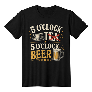 5 O'Clock Beer T-Shirt – Funny Drinking Shirt | It's Always Beer Time Graphic Tee